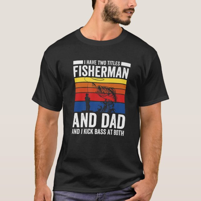 Camiseta Fisherman And Dad Funny Fishing Fisherman (Frente)