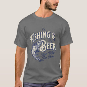 Camiseta Fishing and Beer, Thats Why Im Here Funny 