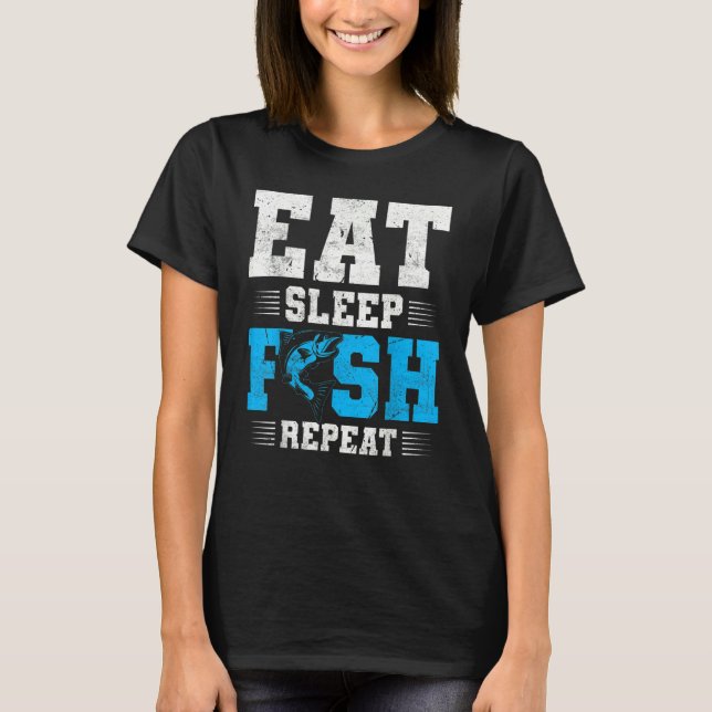 Camiseta Fishing Eat Sleep Fish   Fisherman Quotes (Frente)