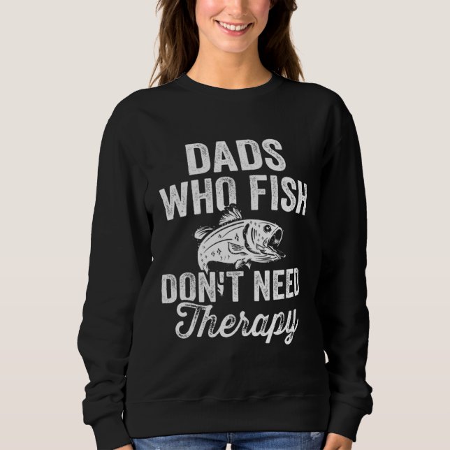Camiseta Fishing Fisherman Dad Fish Don t Need Therapy (Frente)