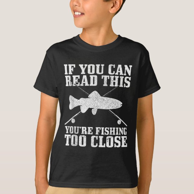 Camiseta Fishing Funny Fishing Too Close Trout Fisherman Gi (Frente)