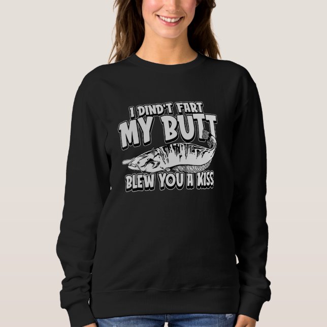 Camiseta Fishing Humorous   I Didnt Fart My Butt Blew You A (Frente)