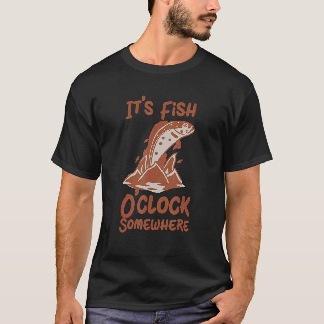 Camiseta Fishing   It's Fish O'clock Somewhere Fishing Desi (Frente)