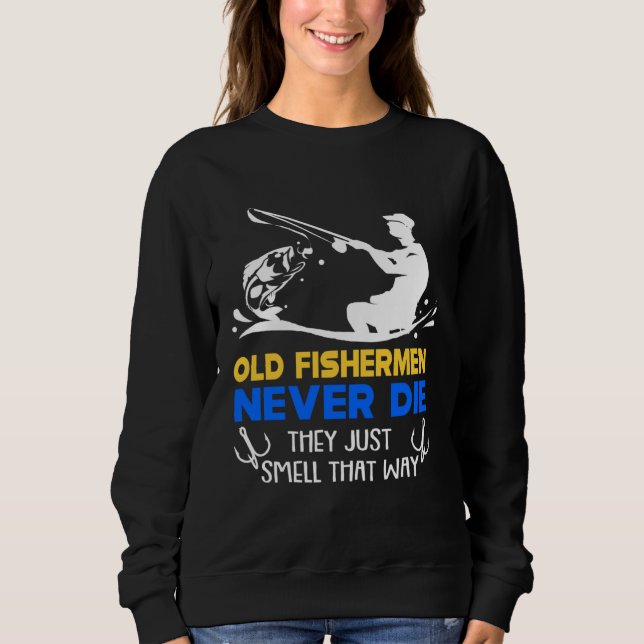 Camiseta Fishing Old Fisherman Never Die (Frente)