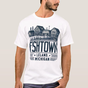 Camiseta Fishtown Leland Michigan Funny