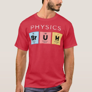 Camiseta Física Bruh Engraçado Mesa Periódica de Elementos 