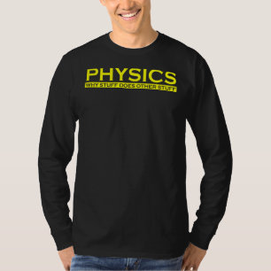Camiseta Física Por Que Coisas Fazem Outras Coisas Engraçad