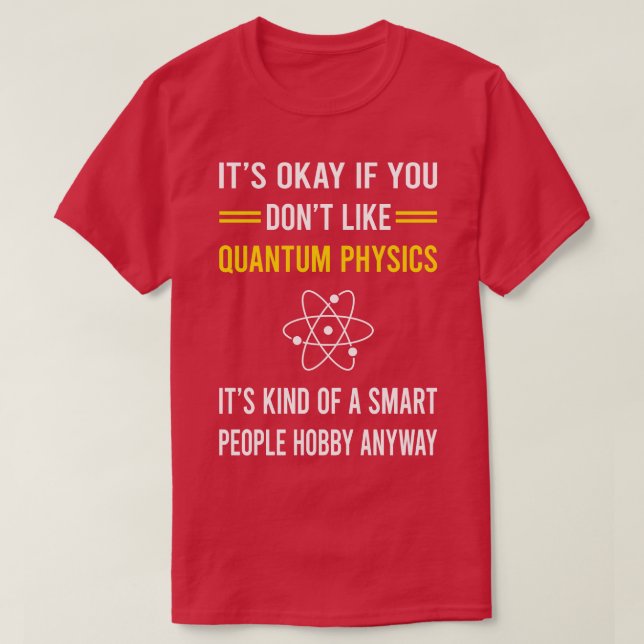 Camiseta Física Quântica do Smart Pessoas Hobby (Frente do Design)