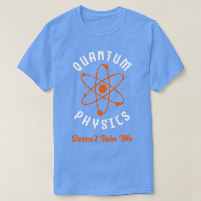 Camiseta Física Quântica Não Bohr Me Quantum Mechanum F (Frente do Design)