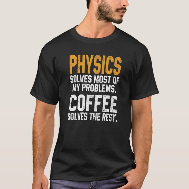 Camiseta Física Resolve Meus Problemas Quant Ficista De Caf (Frente)