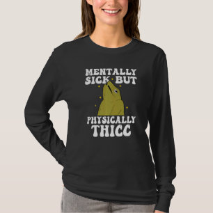 Camiseta Fisicamente Thicc E Mentalmente Doente Piada de M