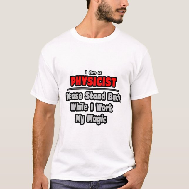Camiseta Físico... Afaste-se... Trabalhar minha magia (Frente)