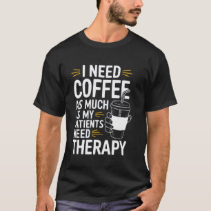 Camiseta Fisioterapeuta Cafeína Fisioterapia Café