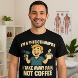Camiseta Fisioterapeuta Engraçado Design do café