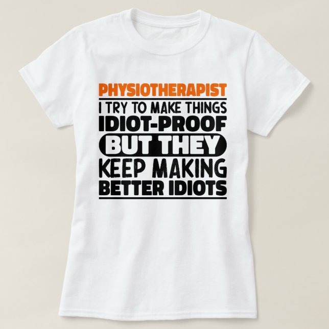 Camiseta Fisioterapeuta Eu Tento Fazer Coisas Engraçadas (Frente do Design)