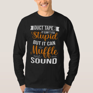 Camiseta Fita adesiva Não conserta estúpido Mas pode abafar