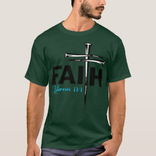 Camiseta Fith Cross NailsHebraicos 11 1 Christian Faith Pre
