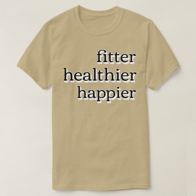 Camiseta Fitter Healthier Happier 1 (Frente do Design)