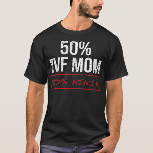 Camiseta FIV Gift Guerreiro 50 Dia de Transferência Mãe I