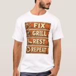 Camiseta Fix Grill Rest Repeat Dad Handyman Grilling Relaxa<br><div class="desc">Fix Grill Rest Repeat summarizes the ideal lifestyle for dads,  grandpas,  and men. Perfect for the handyman,  grill master,  and relaxation enthusiast who enjoys BBQ and outdoor living.</div>