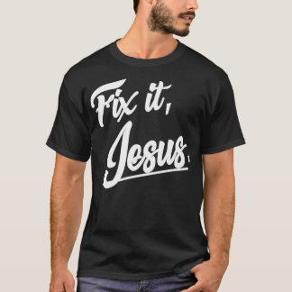 Camiseta Fix It Jesus Tshirt - Christian Religion Gift Shir