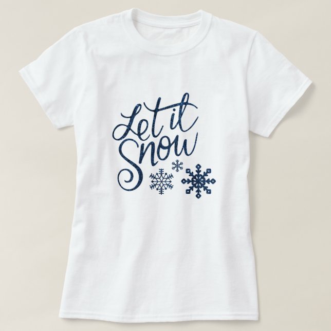 Camiseta Fixe, deixe nevar o Natal com flocos de neve azuis (Frente do Design)