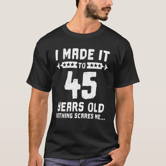 Camiseta Fiz Com 45 Anos Nada Me Assusta 45º B (Frente)