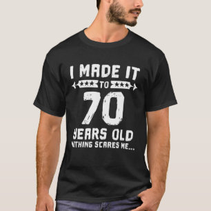 Camiseta Fiz Com Que Fizesse 70 Anos Nada Me Assusta 70 B