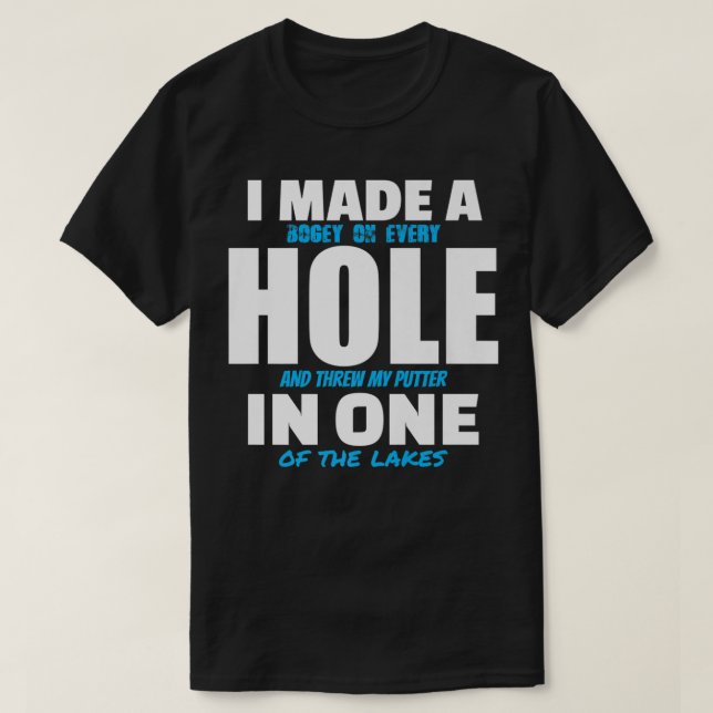 Camiseta Fiz Um Buraco Num Golfe Engraçado (Frente do Design)