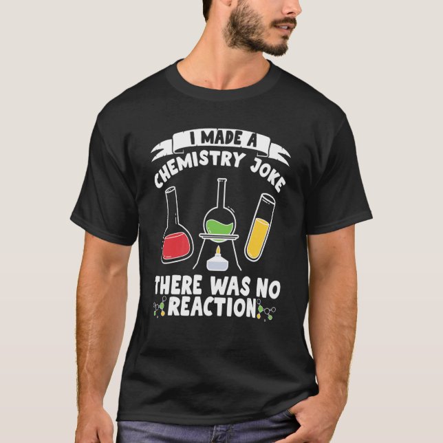 Camiseta Fiz Uma Piada De Química Que Não Havia Ciência De  (Frente)