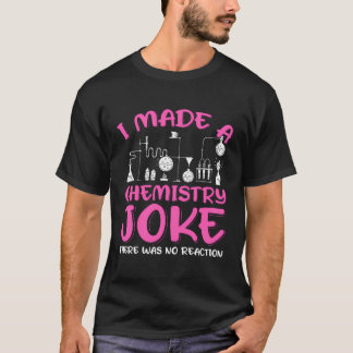 Camiseta Fiz Uma Piada De Química Que Não Havia Reação