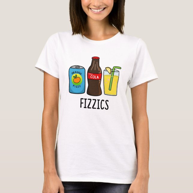 Camiseta Fizzics Engraçado Fizzy Cola Bebe Pun (Frente)