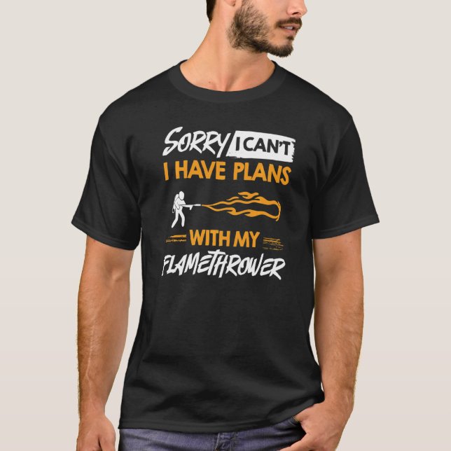 Camiseta Flamethrower Gun Fire Thrower Flame Weapon Quotes  (Frente)