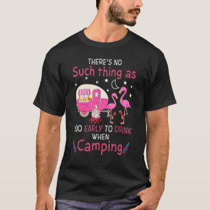Camiseta Flamingo 2019s Não É Muito Cedo Para