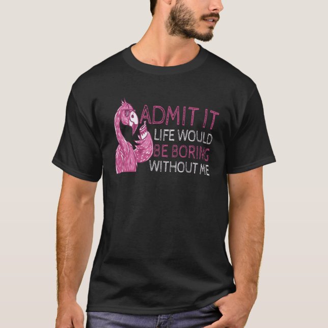 Camiseta Flamingo A vida é chata sem mim (Frente)