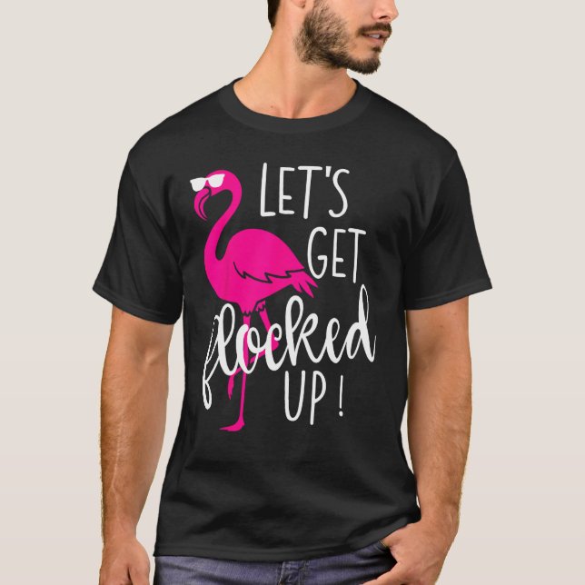Camiseta Flamingo Let s Get Flocked Up Party (Frente)