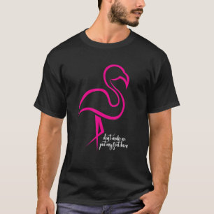 Camiseta Flamingo Não me faça colocar meu pé para baixo