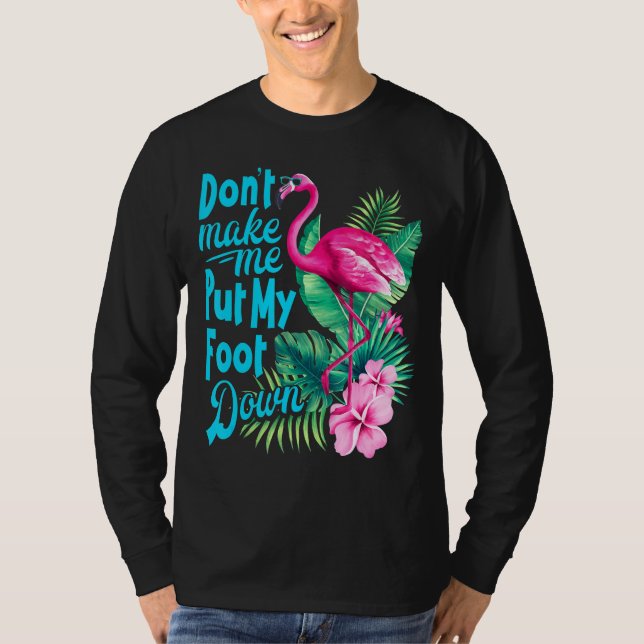 Camiseta Flamingo Rosa Não me faça colocar meu pássaro para (Frente)