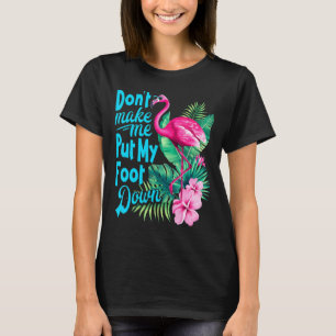 Camiseta Flamingo Rosa Não me faça colocar meu pássaro para