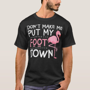 Camiseta Flamingo Rosa Não Me Faz Pôr O Pé Para Baixo