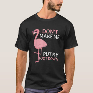 Camiseta Flamingo Rosa Não Me Torne Engraçada