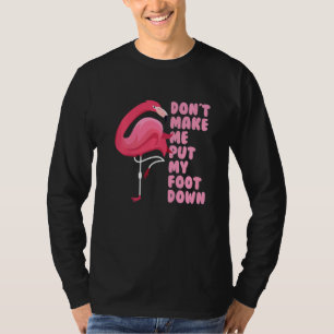 Camiseta Flamingos Rosa Pássaro Não Me Faça Colocar Meu Pé