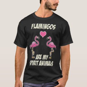 Camiseta Flamingos São Os Meus Animais Espirituosos Que Sob