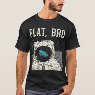 Camiseta Flat Bro Astronauta Espacial Engraçado Terra Consp