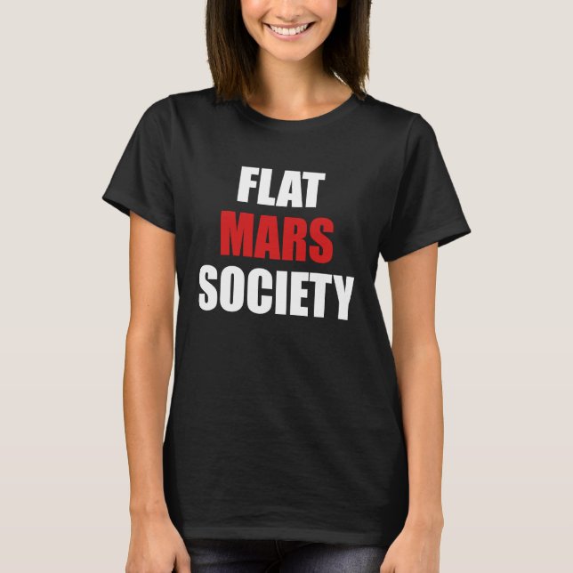 Camiseta Flat Mars Society   Earth Red Planet Space (Frente)