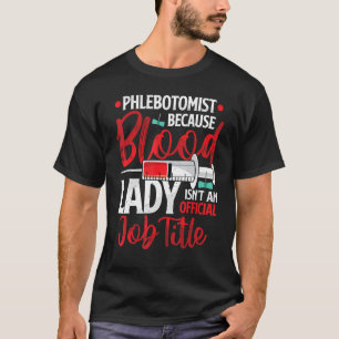 Camiseta Flebotomista Porque Dama do Sangue Flebotomia Dive