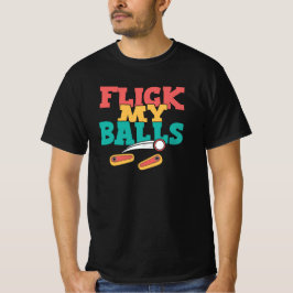 Camiseta Flick My Balls - Funny Pinball