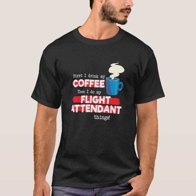 Camiseta Flight Attendant & Coffee  Appreciation Saying (Frente)