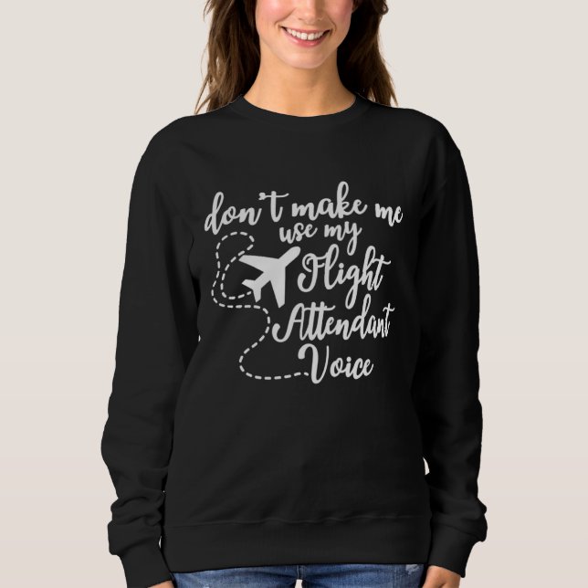 Camiseta Flight Attendant Don t Make Me Use My Flight Atten (Frente)