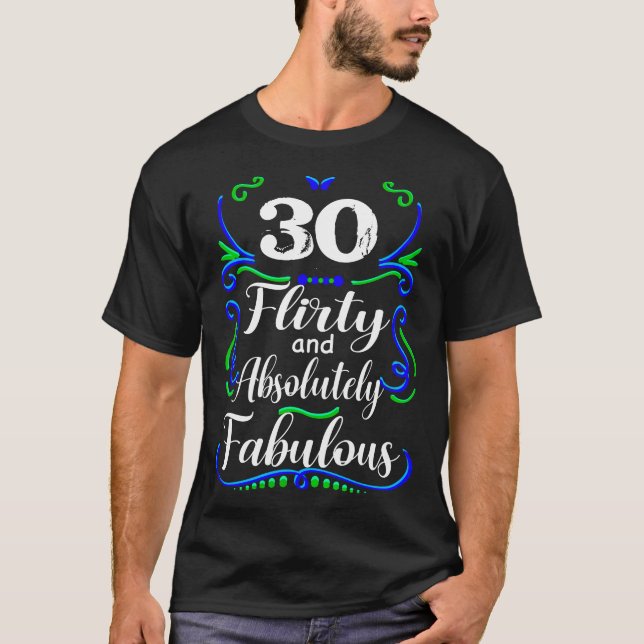 Camiseta Flirty e Absolutamente Fabuloso, aniversário 30 (Frente)